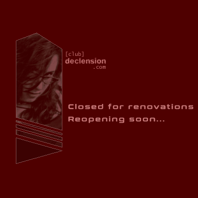 [c l u b] d e c l e n s i o n - reopening soon